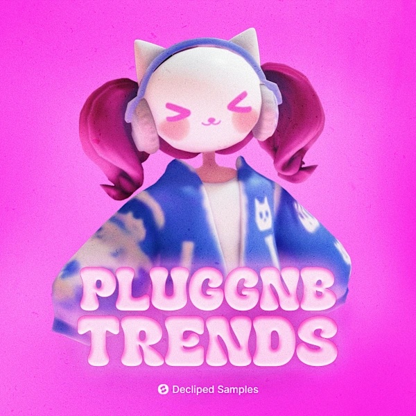 [Pluggnb潮流合集] Decliped Samples Pluggnb Trends