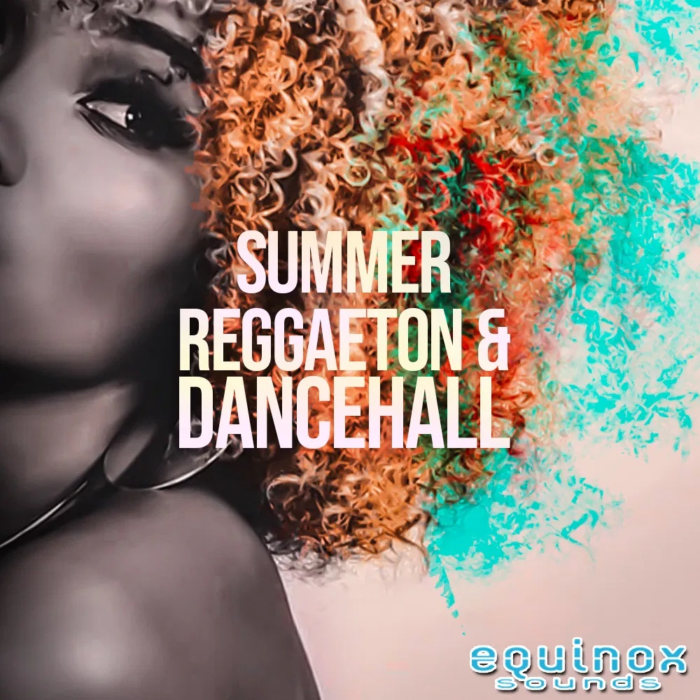[夏日舞厅节奏采样包] Equinox Sounds Summer Reggaeton and Dancehall