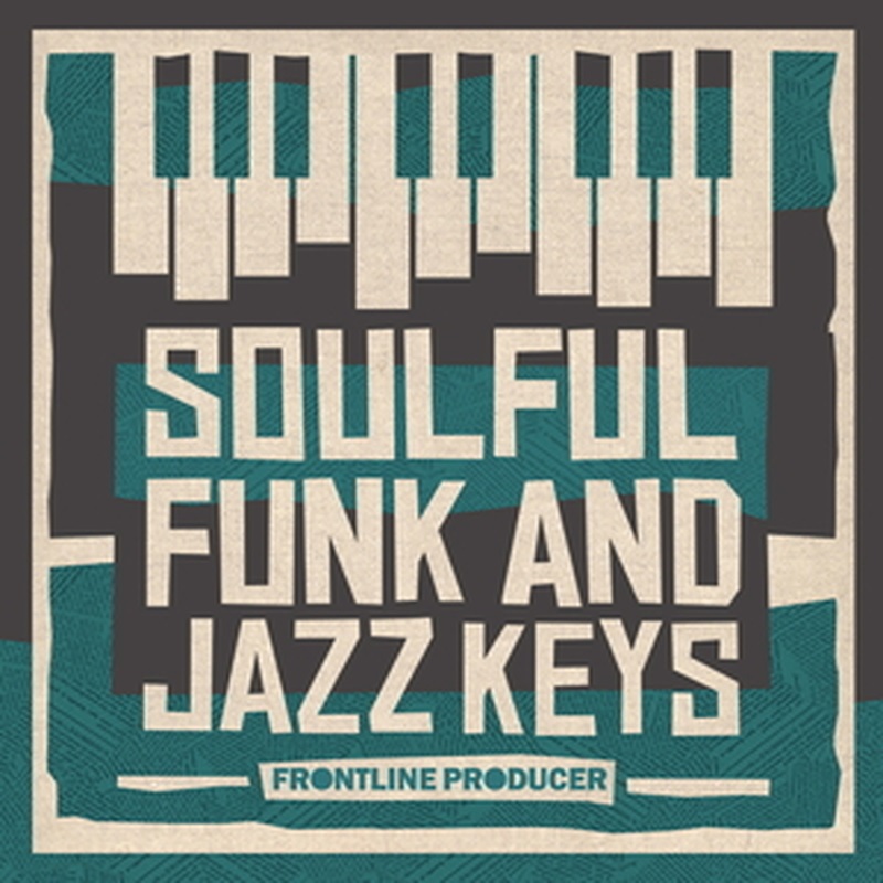[灵魂放克与爵士钢琴合集] Frontline Producer Soulful Funk & Jazz Keys