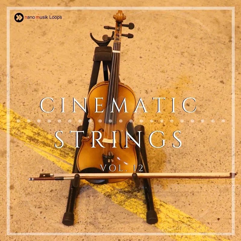 [电影弦乐合集] Nano Musik Loops Cinematic Strings Vol.12