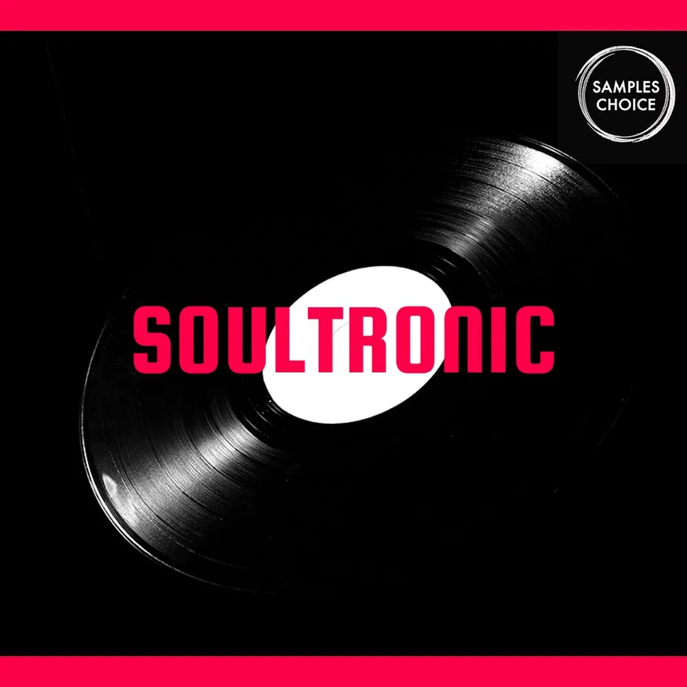 [灵魂电子乐采样包] Samples Choice Soultronic