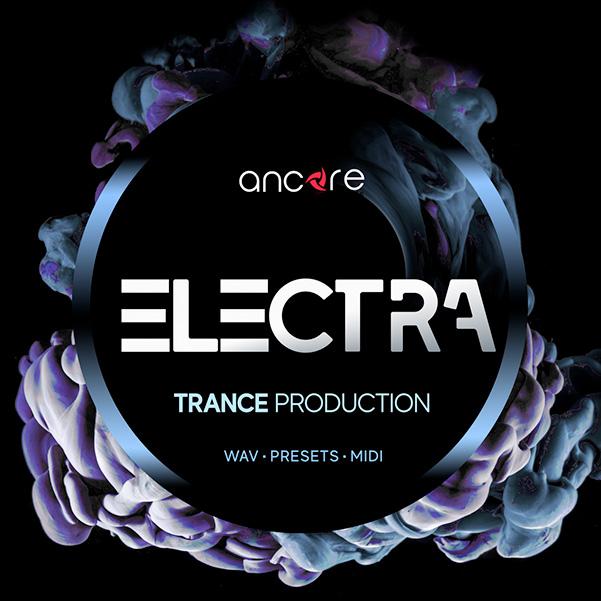 [电子舞曲采样包] Ancore Sounds ELECTRA Trance Production Pack