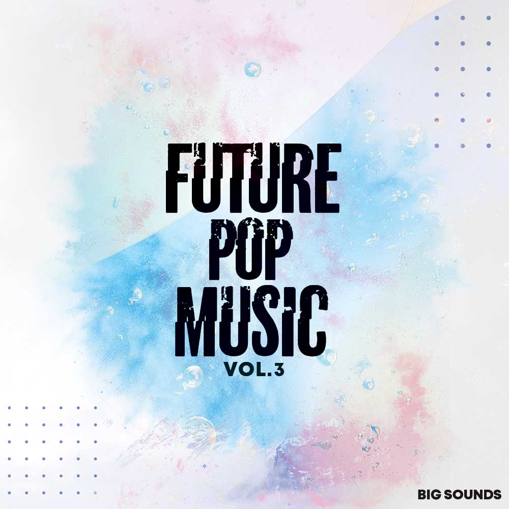 [未来流行乐采样包合集] Big Sounds Future Pop Music Volume 3