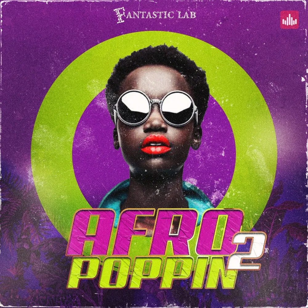 [非洲流行舞曲采样包] Fantastic Lab Afropoppin Vol 2 Afrobeats & Dancehall