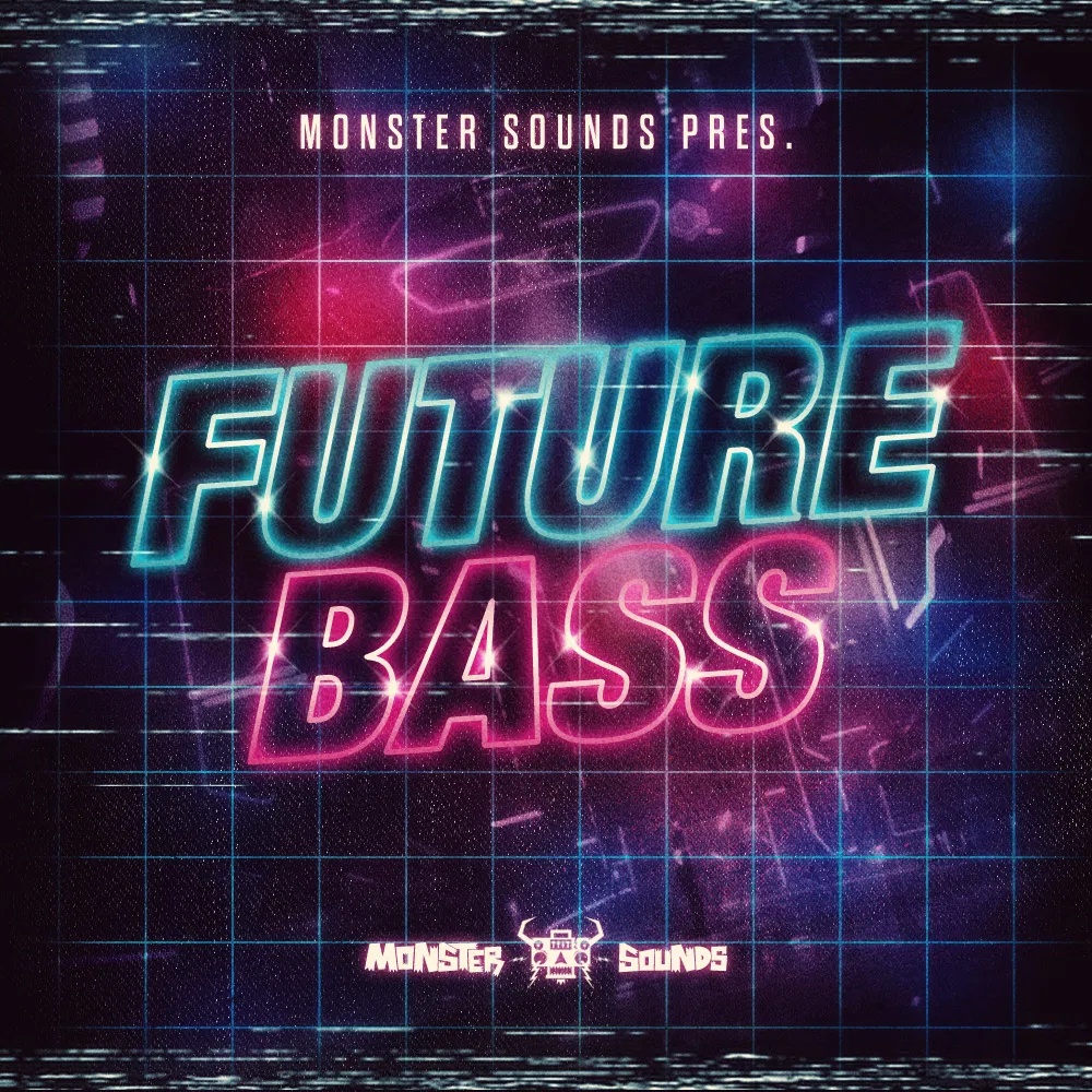 [未来低音合集] Monster Sounds Present Future Bass
