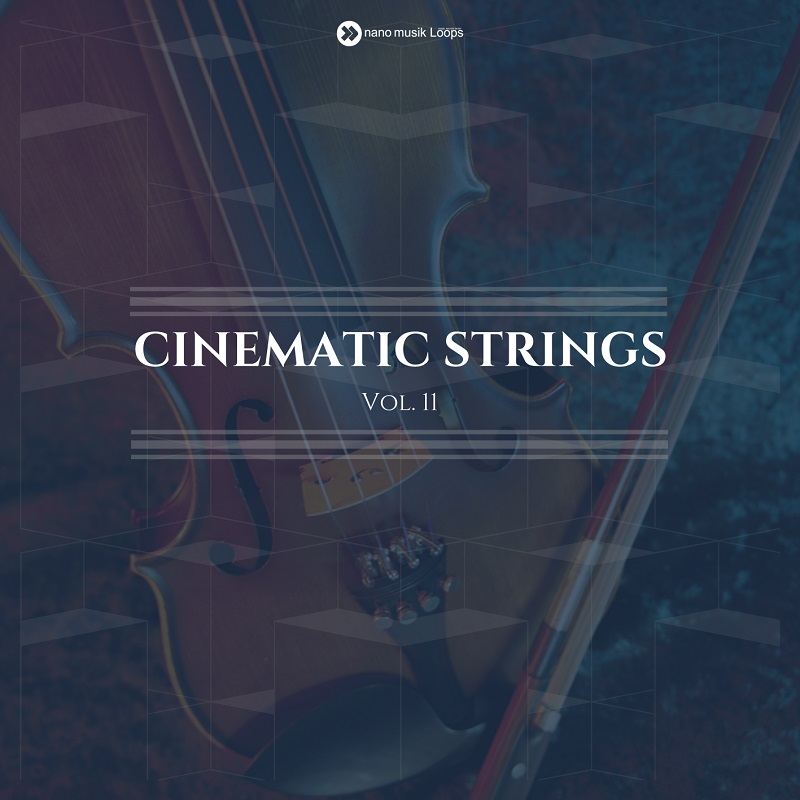 [电影弦乐合集] Nano Musik Loops Cinematic Strings Vol.11