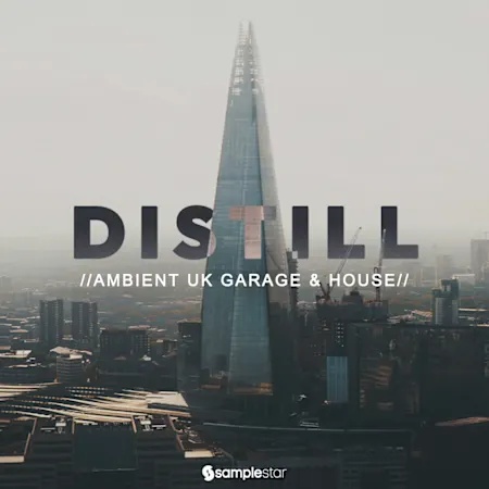 [氛围UK车库与浩室采样包合集] Samplestar Distill Ambient UK Garage and House