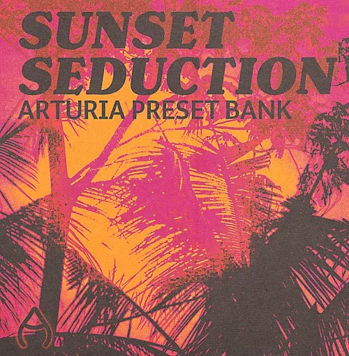 [日落诱惑采样包] Audio Juice Sunset Seduction Arturia Bank