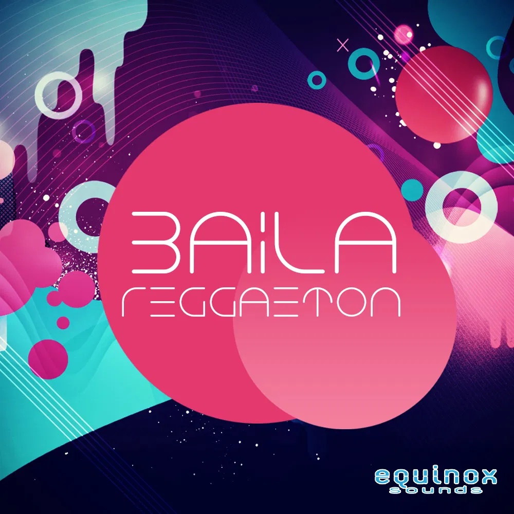 [舞曲采样包] Equinox Sounds Baila Reggaeton