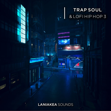 [Trap灵魂乐与低保真嘻哈采样包] Laniakea Sounds Trap Soul And Lofi Hip Hop 3