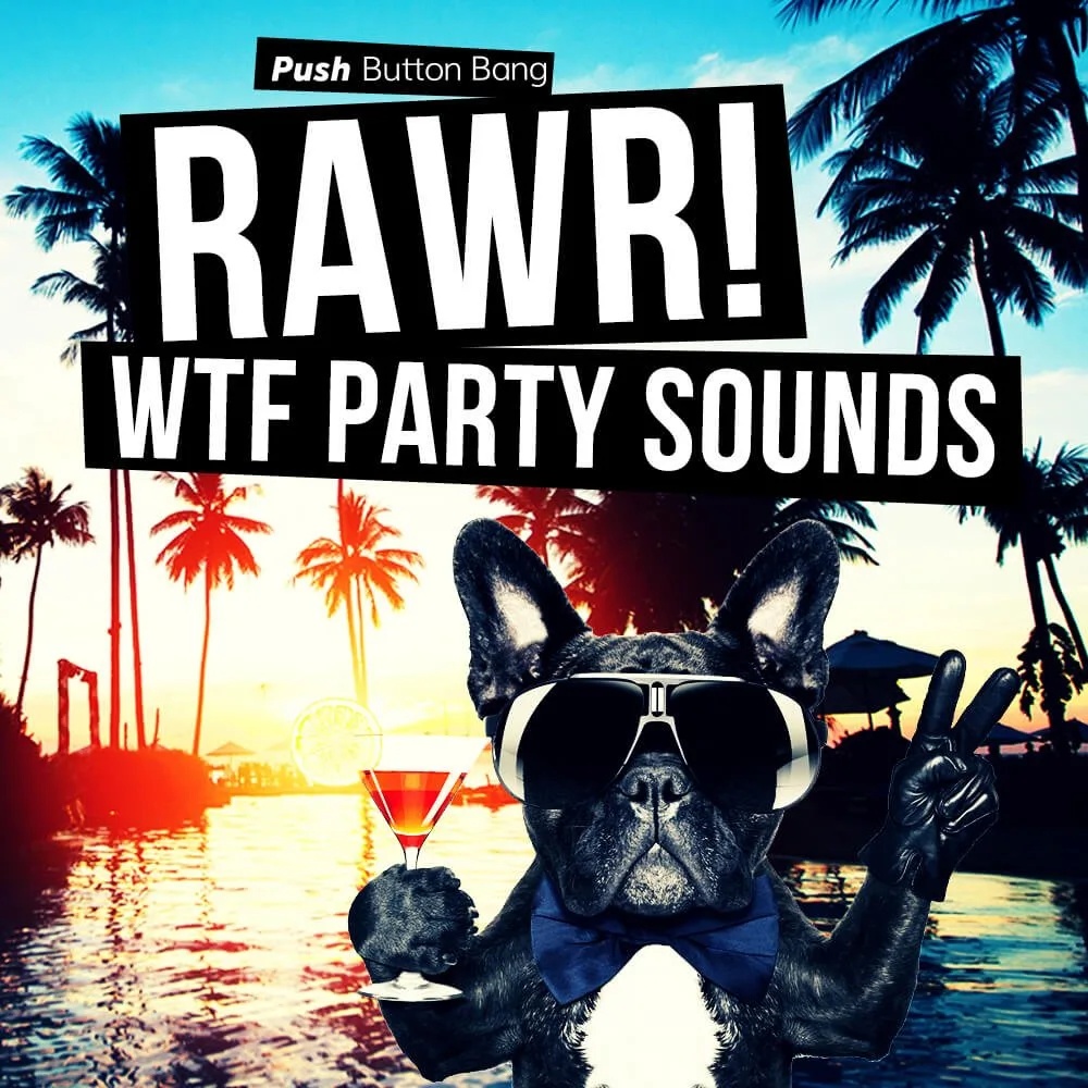 [派对音效合集] Push Button Bang RAWR! WTF Party Sounds