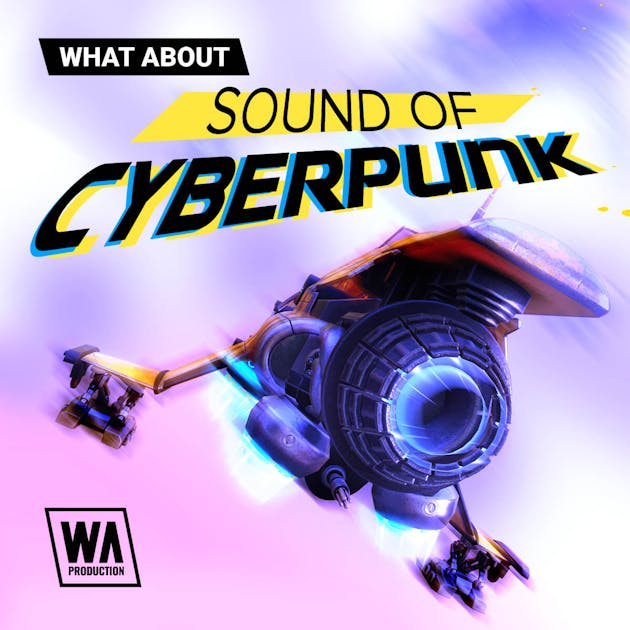 [赛博朋克音效采样包] W.A. Production What About Sound of Cyberpunk