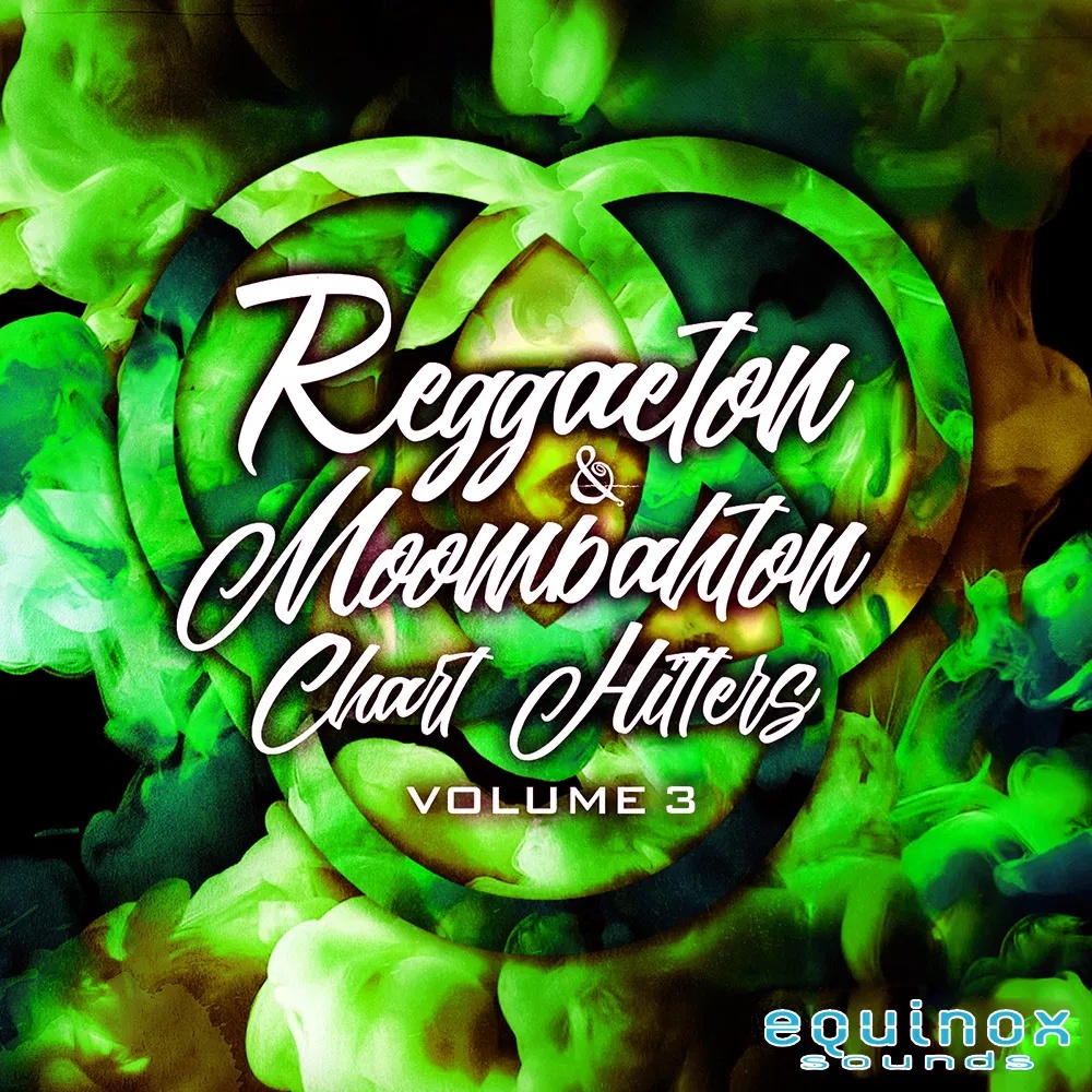 [采样包合集] Equinox Sounds Reggaeton and Moombahton Chart Hitters Vol 3