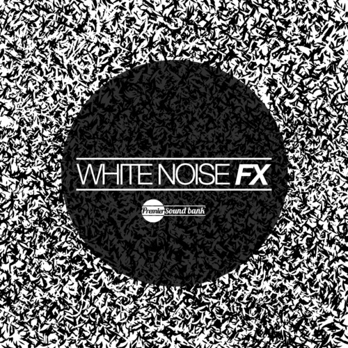 [白噪特效采样包] Premier Sound Bank White Noise FX
