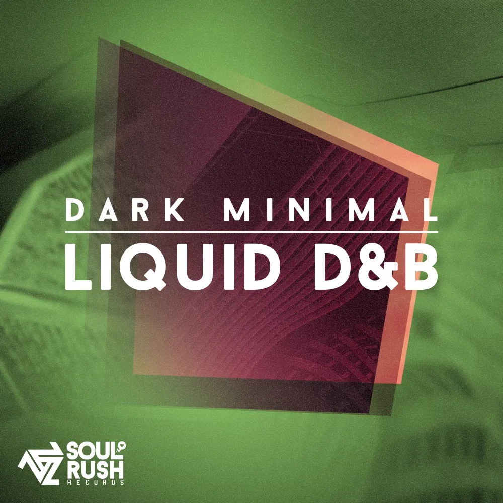 [暗黑极简液体鼓打贝斯采样包] Soul Rush Records Dark Minimal Liquid DnB
