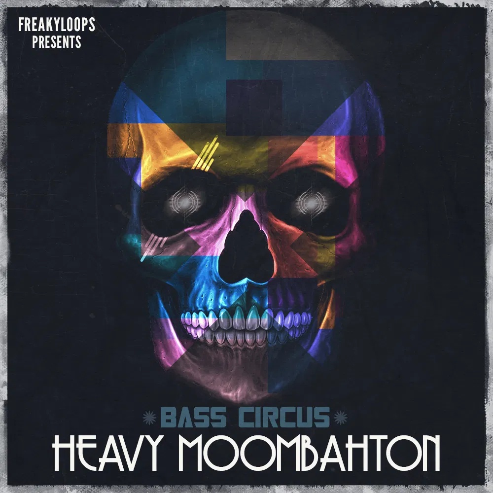 [重型Moombahton低音合集] Freaky Loops Bass Circus Heavy Moombahton