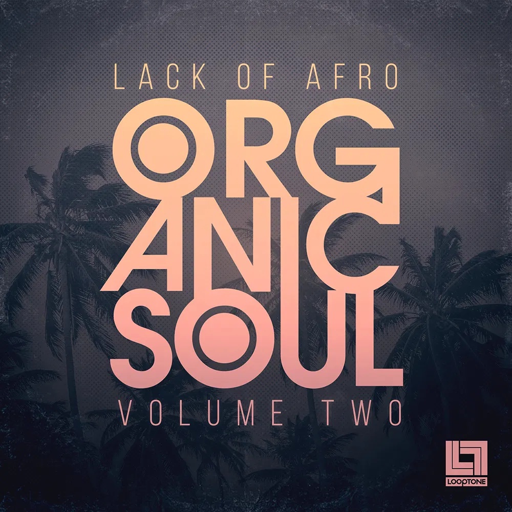 [有机灵魂乐采样包] Looptone Lack Of Afro Presents Organic Soul Vol. 2