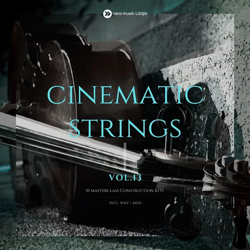 [电影弦乐合集] Nano Musik Loops Cinematic Strings Vol 13