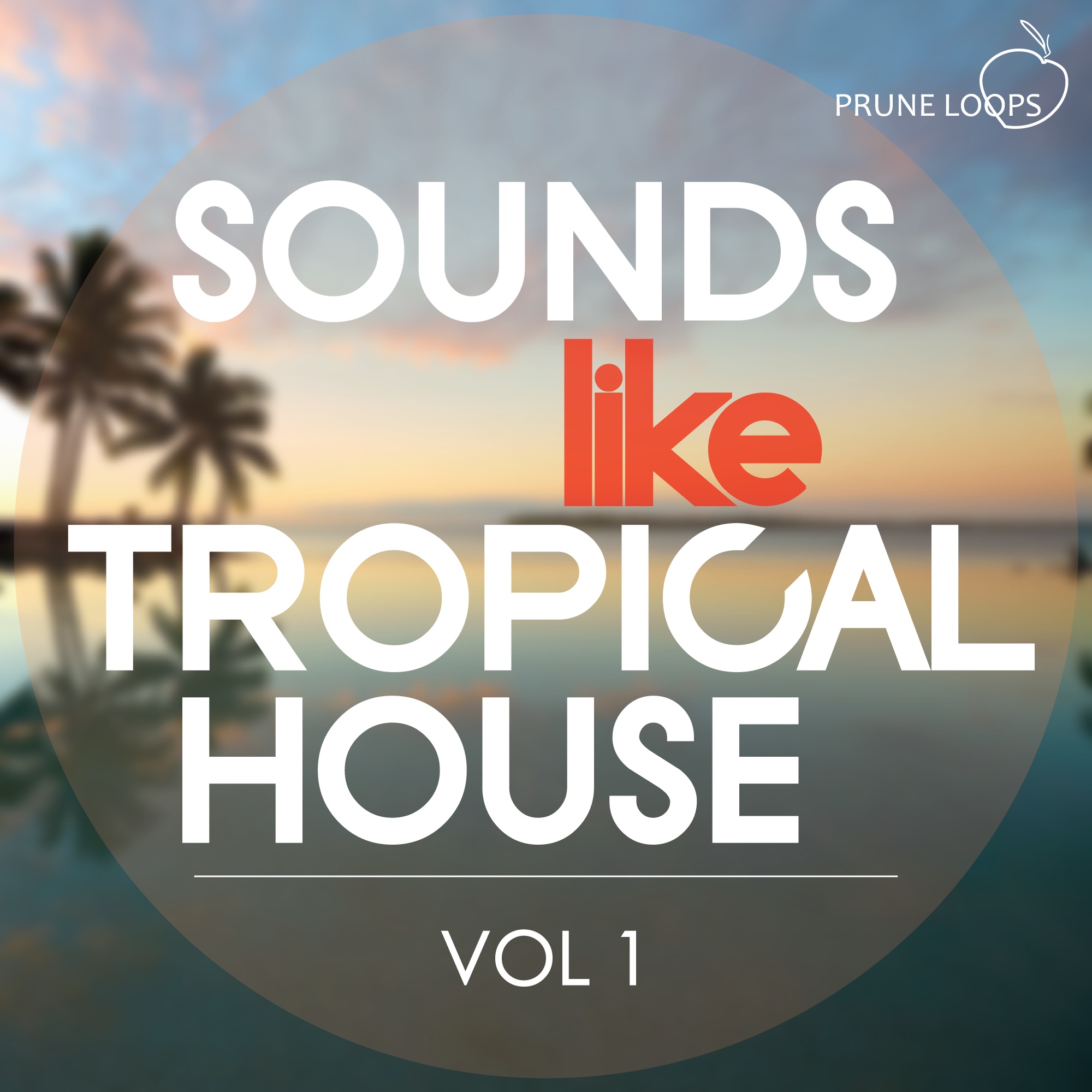 [热带浩室采样包合集] Prune Loops Sounds Like Tropical House Vol 1