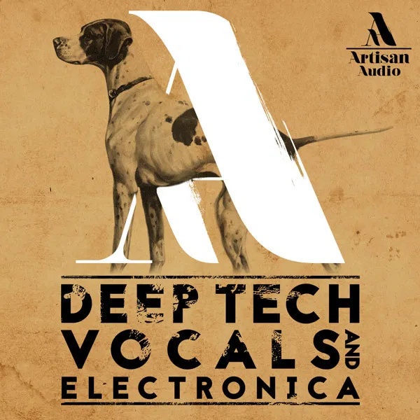 [深度科技人声电子乐采样包] Artisan Audio Deep Tech Vocals and Electronica