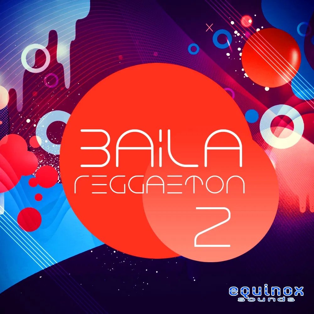 [雷鬼顿舞曲采样包] Equinox Sounds Baila Reggaeton 2