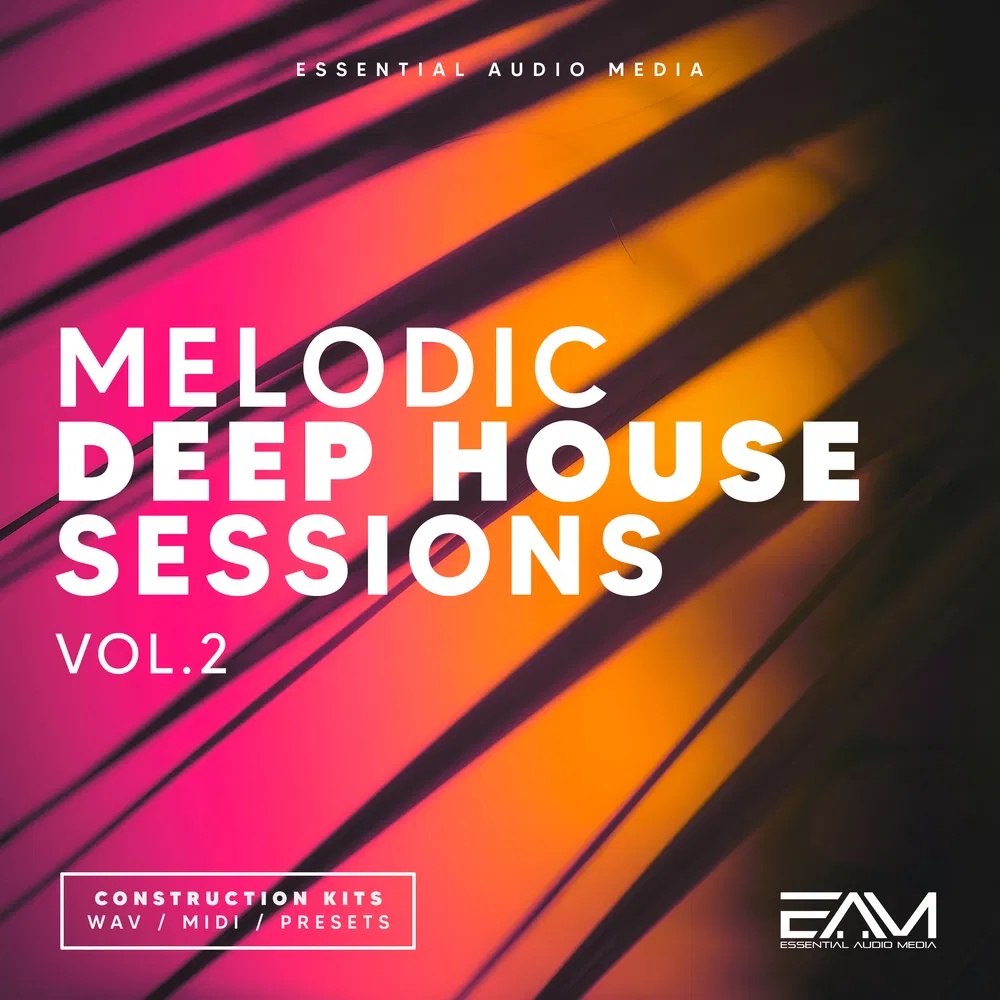 [旋律深浩室采样包合集] Essential Audio Media Melodic Deep House Sessions Vol 2