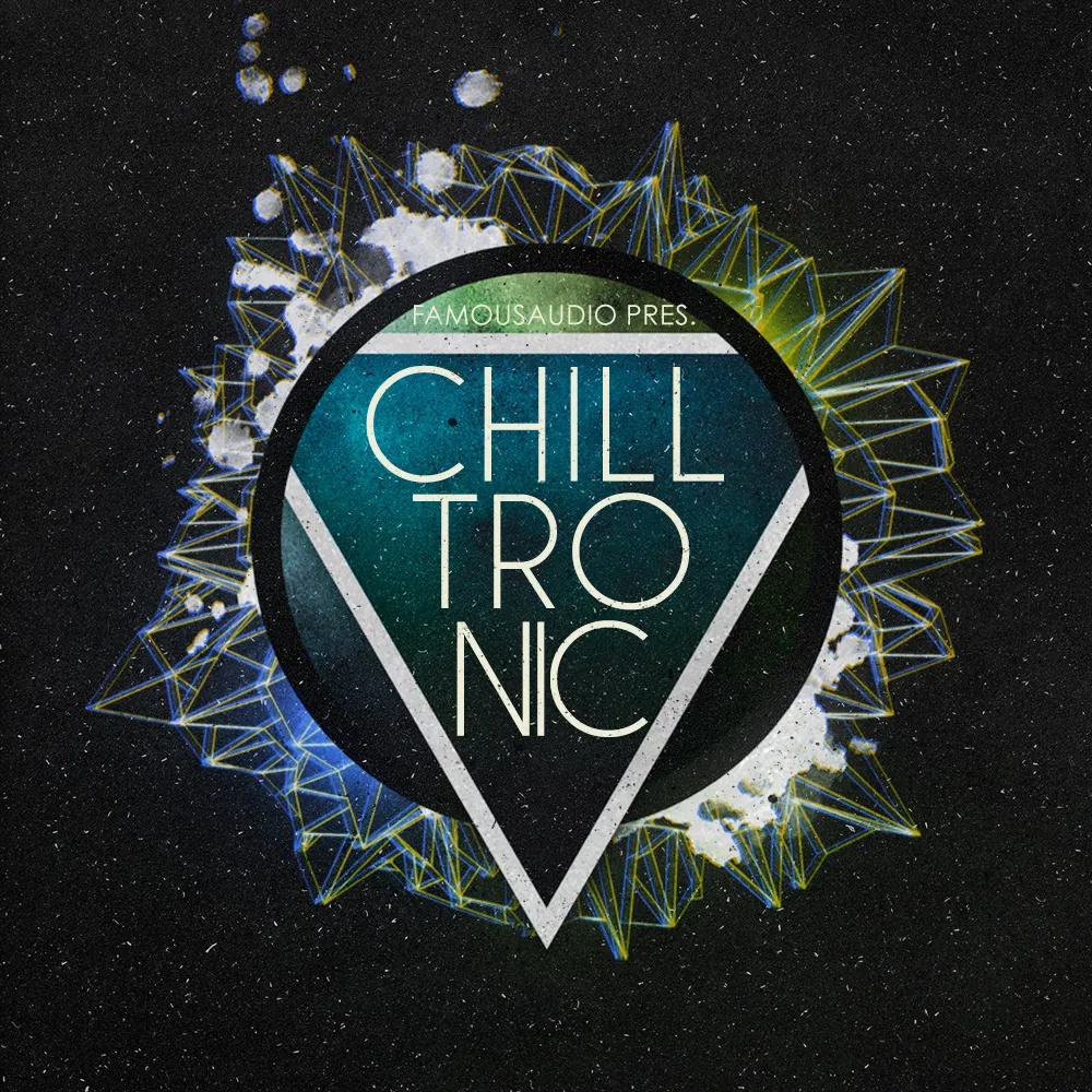 [驰放电子乐采样包] Famous Audio Chilltronic