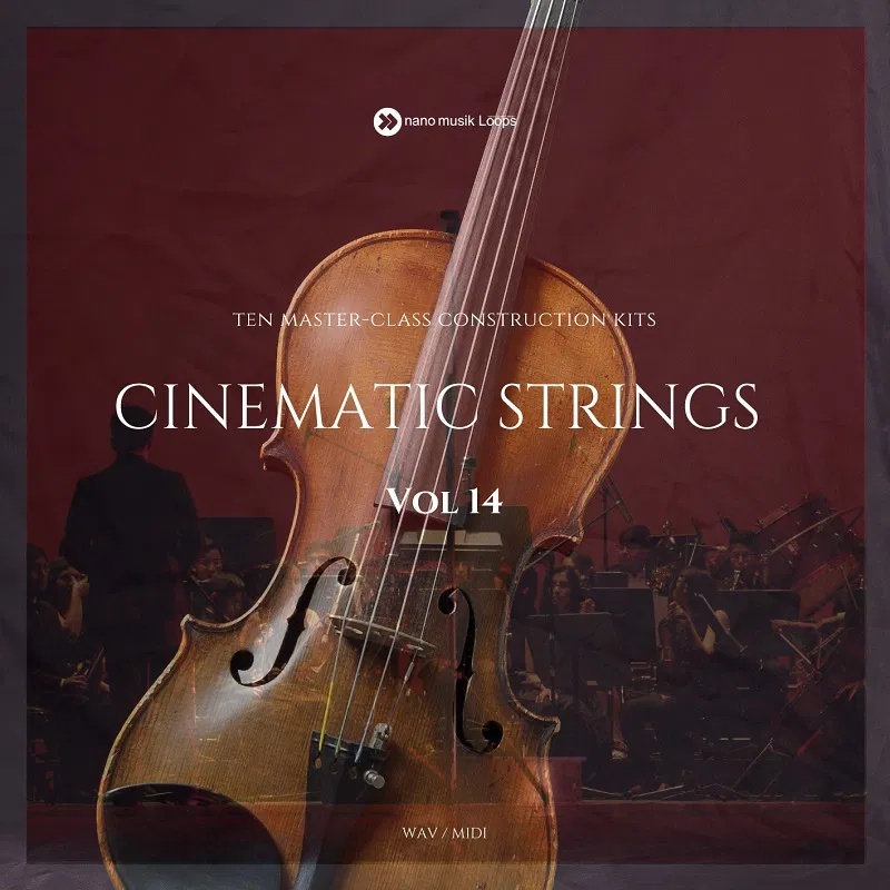 [电影弦乐合集] Nano Musik Loops Cinematic Strings Vol 14
