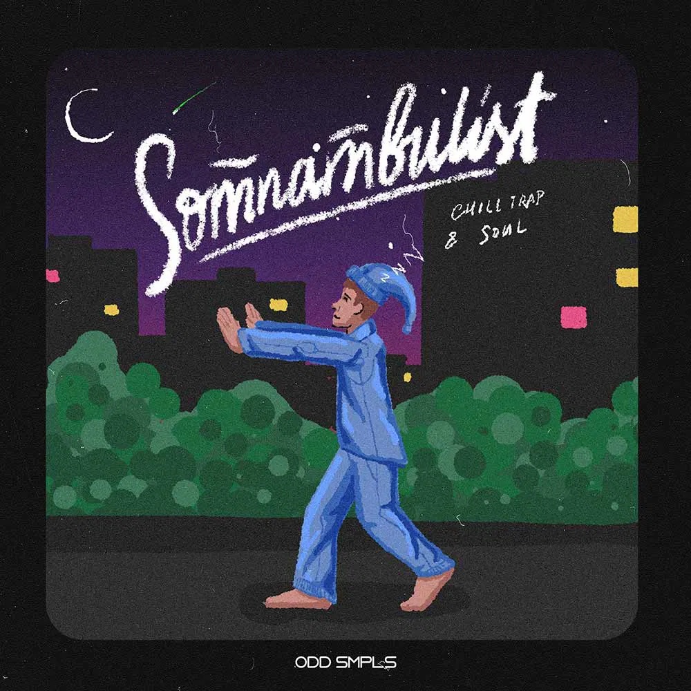 [梦幻氛围陷阱与灵魂乐采样包] ODD Smpls SOMNAMBULIST Chill Trap and Soul