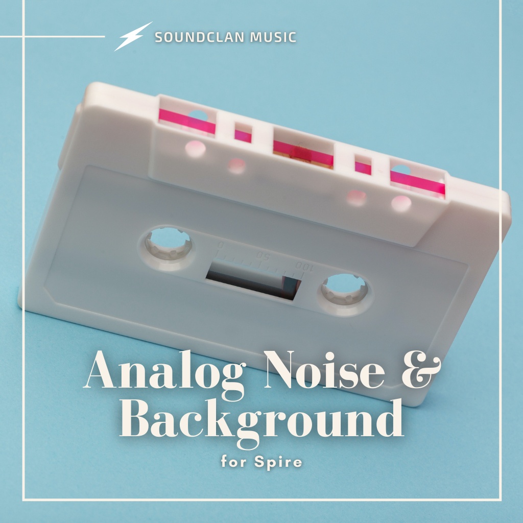[模拟噪声与背景音合集] Soundclan Music Analog Noise & Background Spire Presets