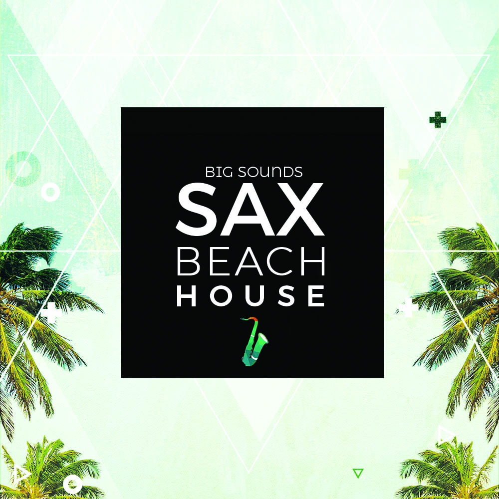 [萨克斯风情沙滩别墅采样包] Big Sounds Sax Beach House