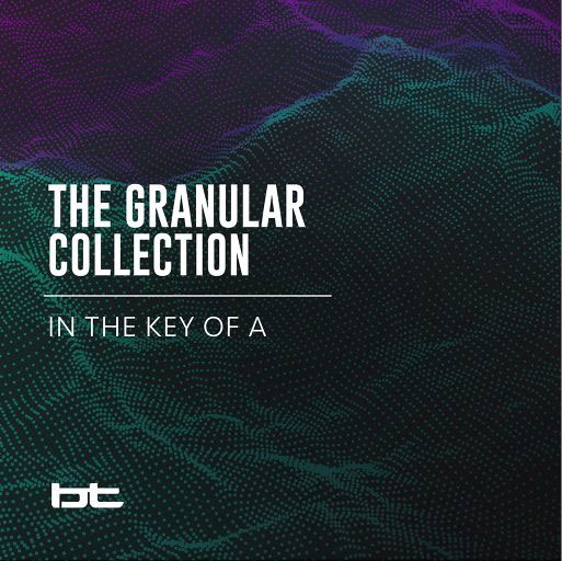 [降A调颗粒合成器采样包] BT The Granular Collection In The Key Of A Flat