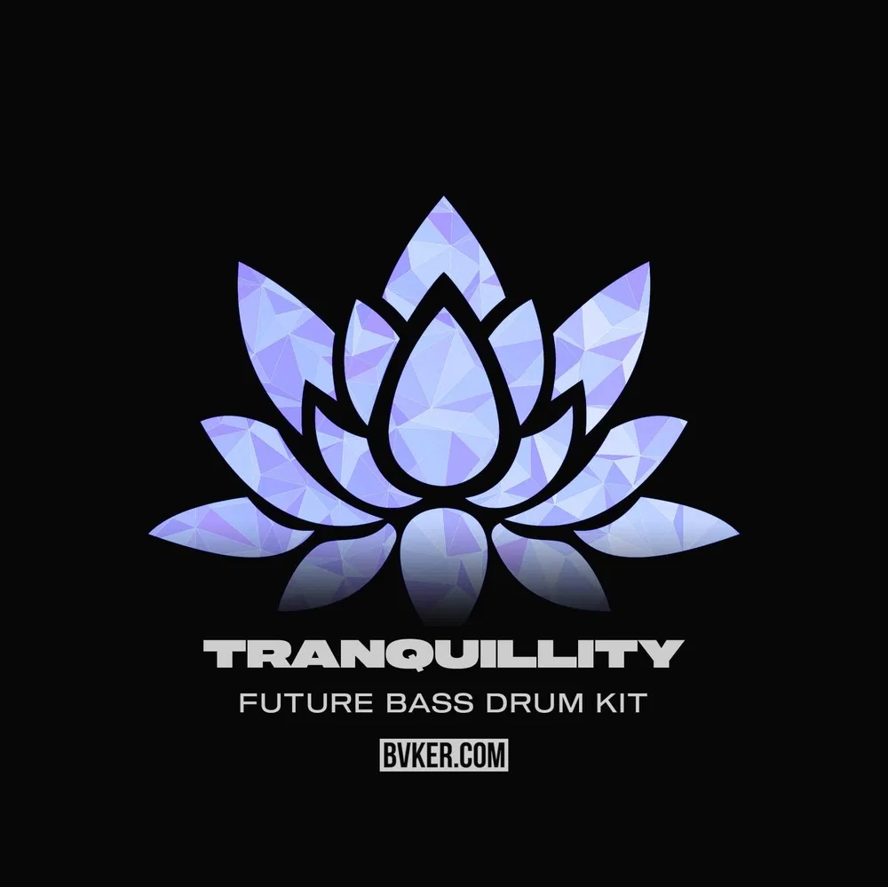 [宁静氛围电子鼓合集] BVKER Tranquillity Future Bass Drum Kit
