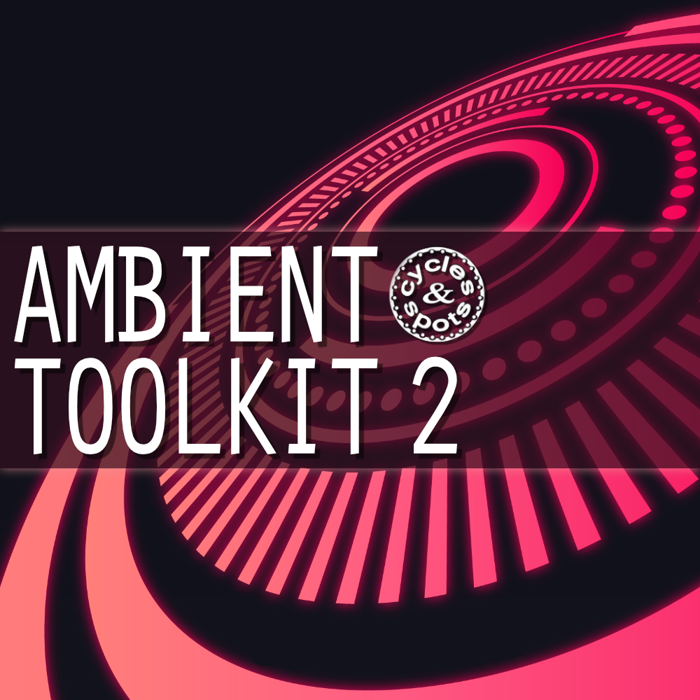 [氛围音效合集] Cycles & Spots Ambient Toolkit 2