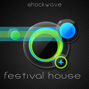 [冲击波节庆浩室合集] Shockwave Festival House Vol 1