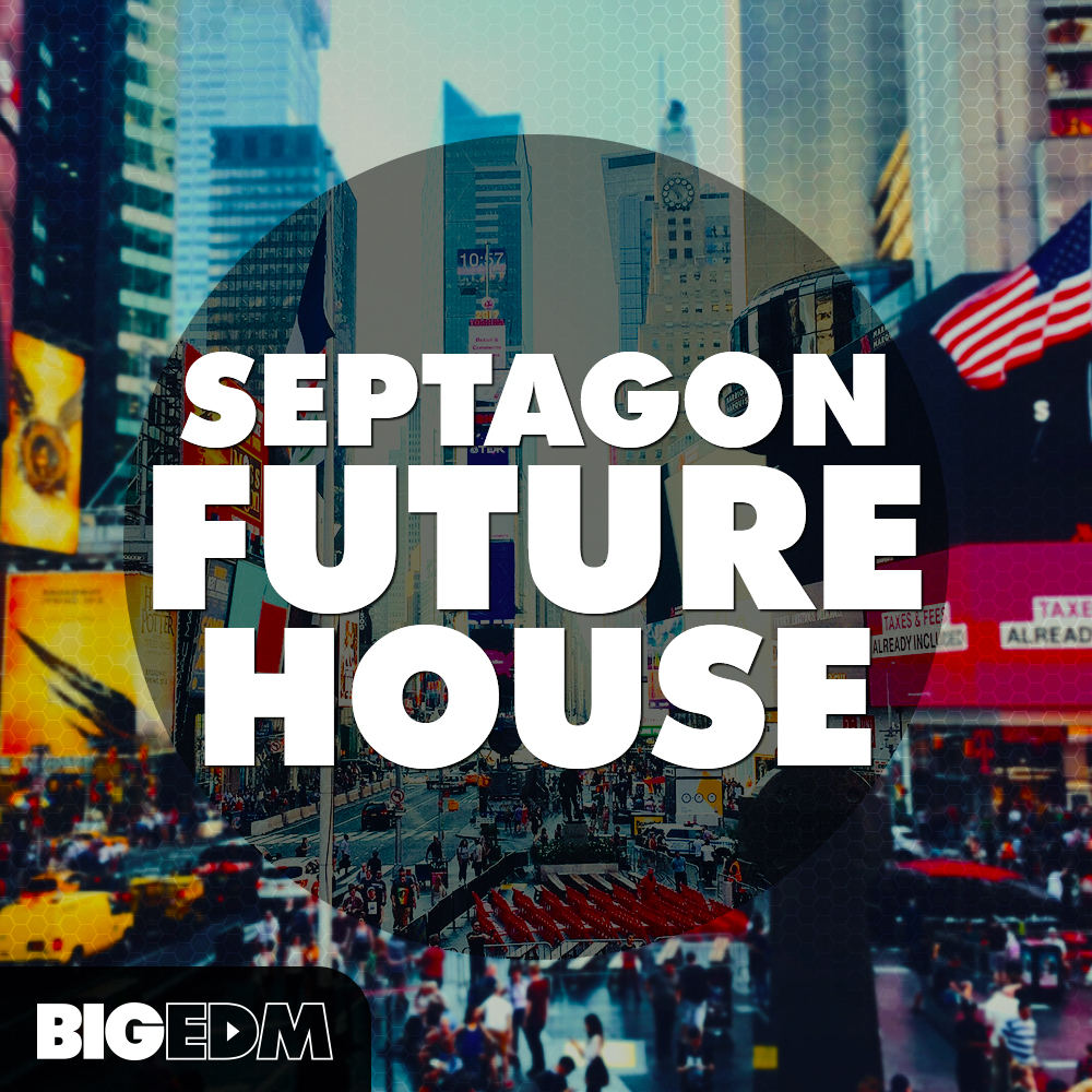 [未来浩室电子舞曲采样包] Big EDM Septagon Future House