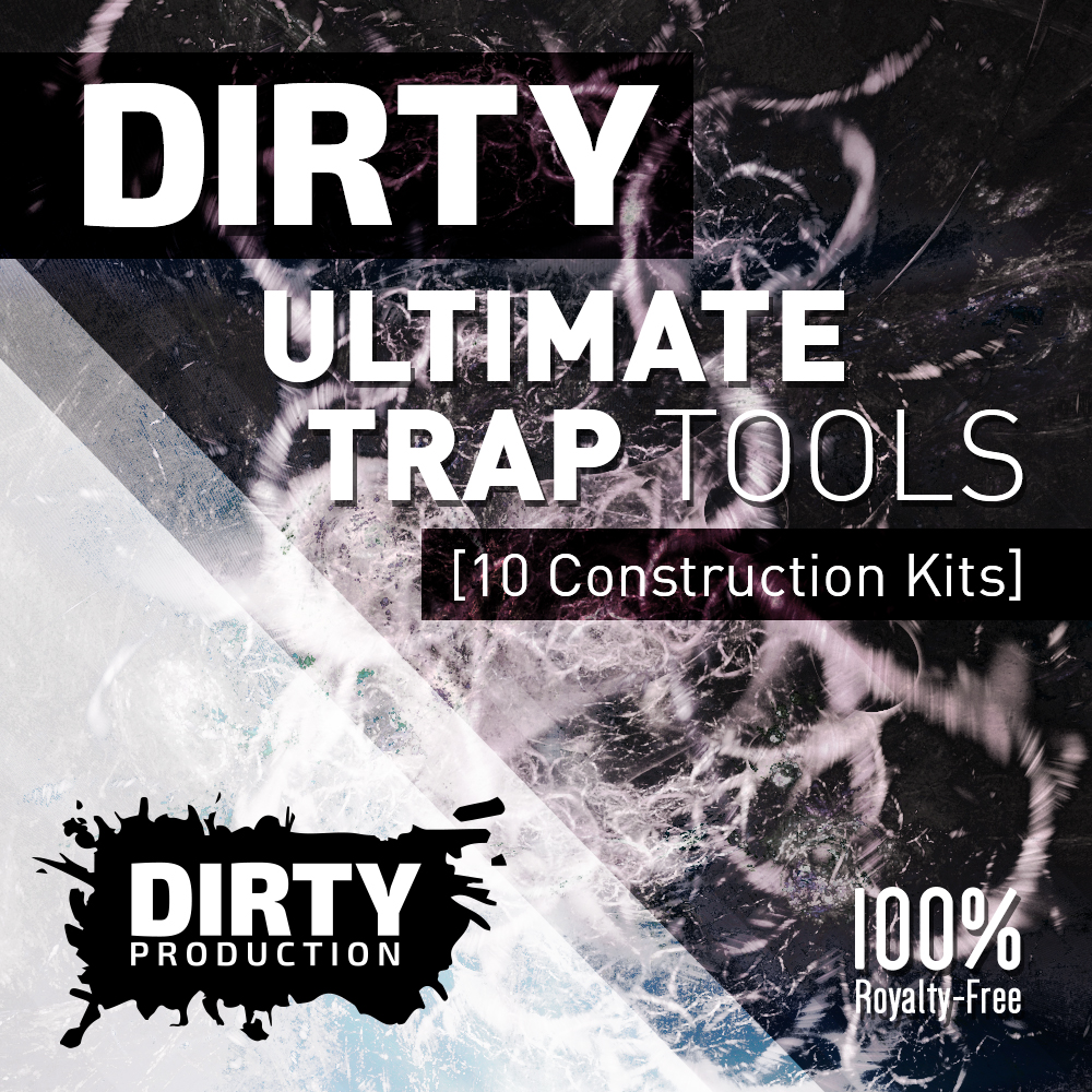 [终极陷阱音乐采样包] Dirty Production Dirty Ultimate Trap Tools