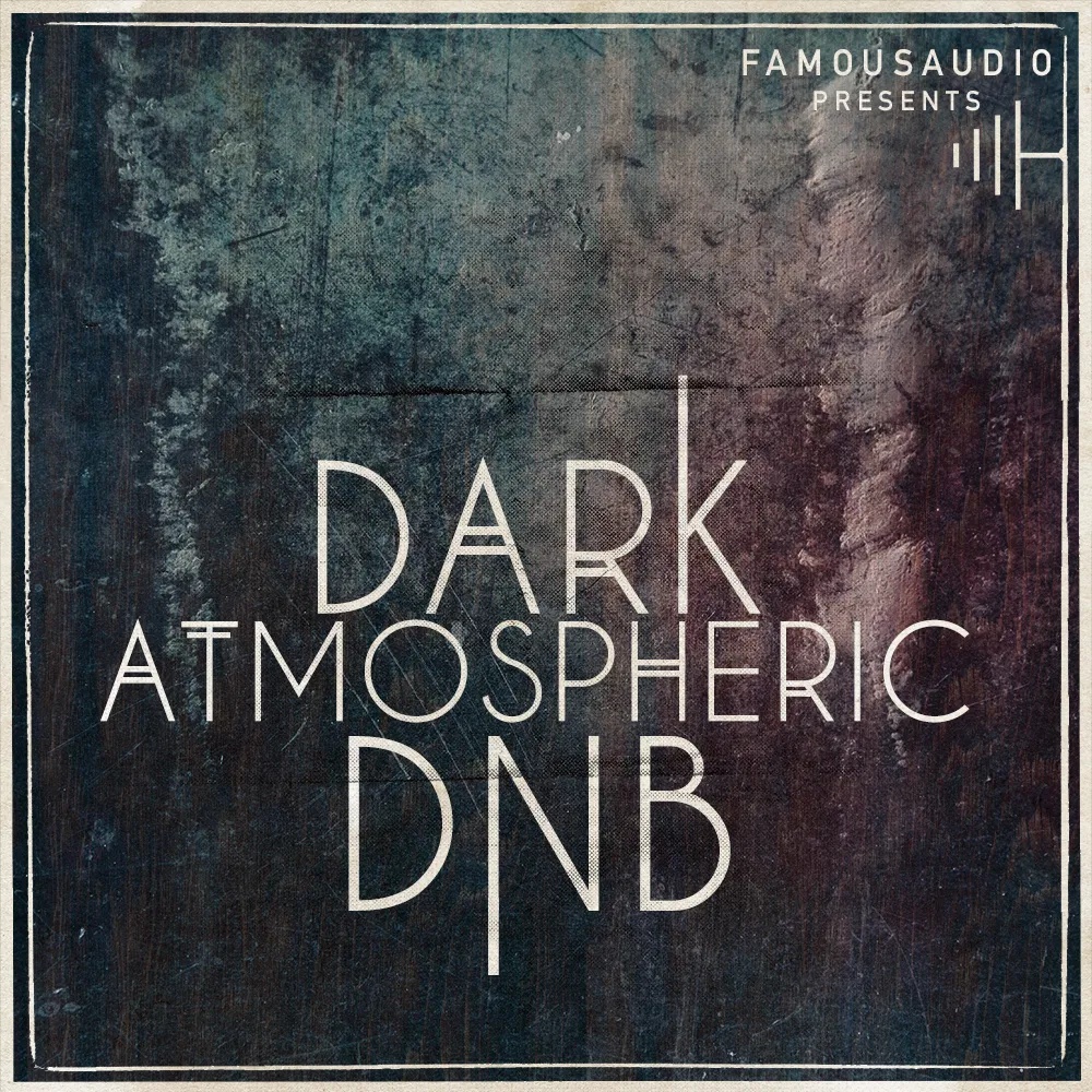 [暗黑氛围鼓打贝斯采样包] Famous Audio Dark Atmospheric DnB
