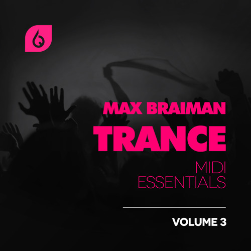 [Trance舞曲MIDI合集] Freshly Squeezed Samples Max Braiman Trance MIDI Essentials Vol 3