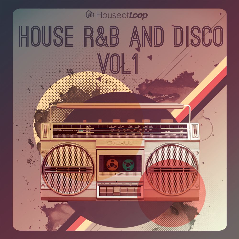 [House RnB与迪斯科采样包合集] House Of Loop House RnB And Disco Volume 1