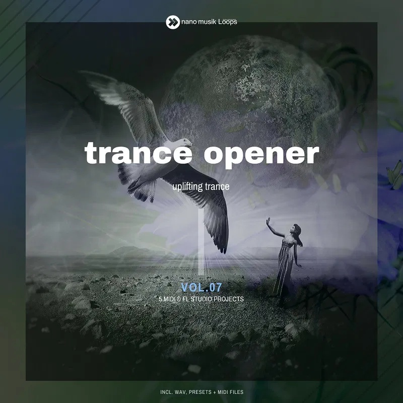 [Trance开场采样包合集] Nano Musik Loops Trance Opener Vol 7