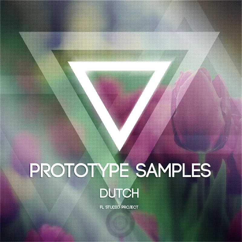 [原型音色合集] Prototype Samples Dutch FL Studio Project
