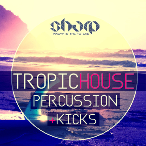 [热带浩室鼓组与底鼓合集] SHARP Tropic House Percussion and Kicks