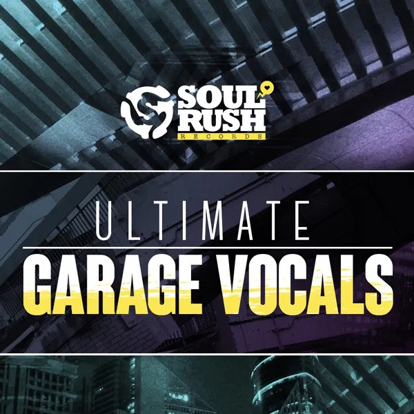 [经典车库人声采样包] Soul Rush Records Ultimate Garage Vocals