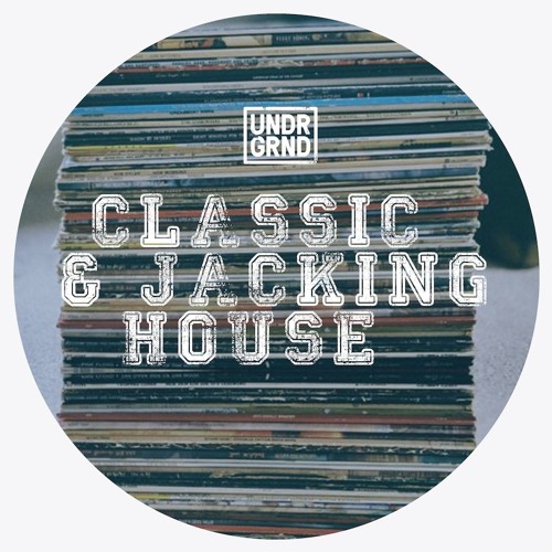 [经典Jacking风格舞曲采样包] Undrgrnd Sounds Classic & Jacking House