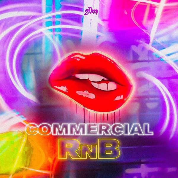 [深情商业R&B合集] 2Deep Commercial Rnb