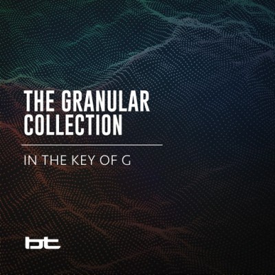 [G调颗粒合成器采样包] BT The Granular Collection In The Key Of G