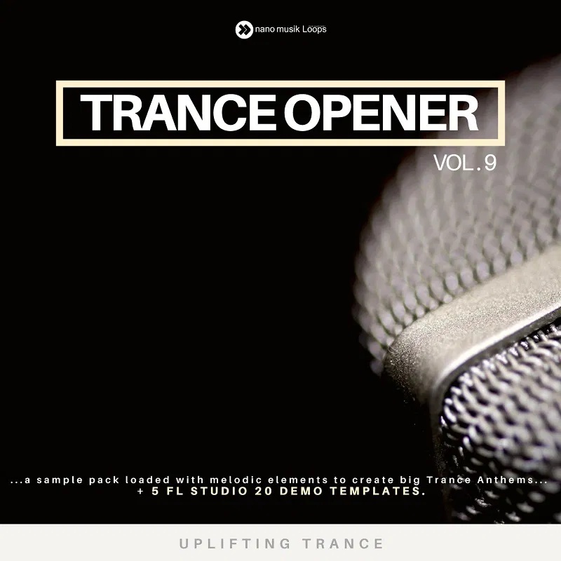 [Trance开场音乐采样包] Nano Musik Loops Trance Opener Vol 9