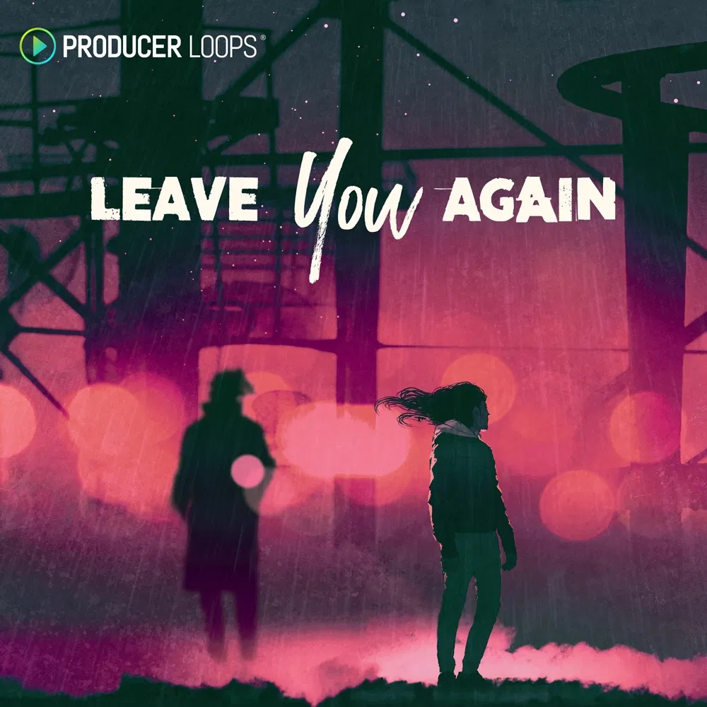 [伤感电子氛围采样包] Producer Loops Leave You Again
