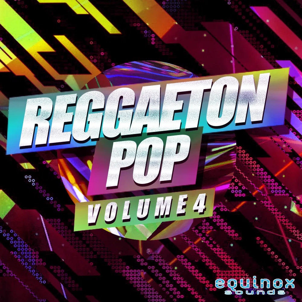 [雷鬼顿流行乐采样包] Equinox Sounds Reggaeton Pop Vol 4